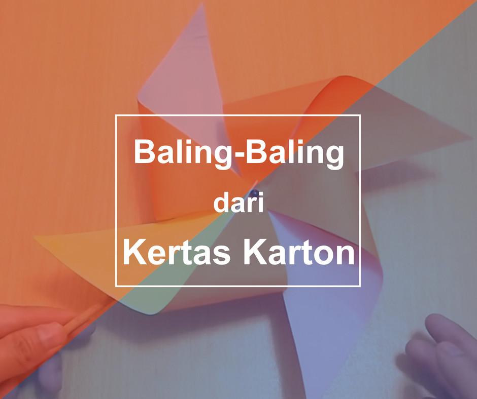 cara membuat baling baling dari kertas karton yang mudah 2024